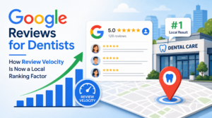 Google Reviews for dentists graphic showing review velocity as a dental SEO local ranking factor